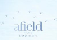 Afield: Poetry and Image