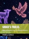 Grace's Fables: Biblical Parables from the Animal Kingdom