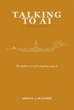 Talking To AI: The Subtle Art of Prompts for Any AI - Second Edition