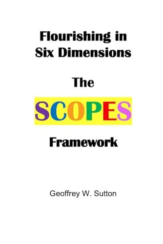 Flourishing in Six Dimensions: The SCOPES Framework