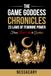 The Game Goddess Chronicles: 23 Laws of Feminine Power