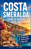 COSTA SMERALDA GUIDA DI VIAGGIO 2026-2027