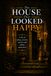 The House that Looked Happy: A story of silence, survival, and the truth behind closed doors