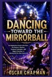 DANCING Libri GmbH DANCING TOWARD THE MIRRORBALL