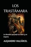 LOS TRASTÁMARA: La dinastía que forjó un reino y un imperio