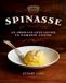 Spinasse: An American Love Letter to Piemonte Cuisine (75 Authentic Piemonte Recipes for the Modern Home Cook)