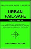 URBAN Independently Published Urban Fail-Safe: CDMX Edition: Tactical SHTF Urban Survival: A Prepper's Dossier on Apartment Defense, Grid Collapse, and Bug-Out Protocols