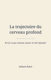 La Libri GmbH La trajectoire du cerveau profond Paperback