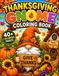 Thanksgiving Gnome Coloring Book: A Fun Fall Coloring Adventure with Cute Gnomes, Pumpkins, Turkeys, and Autumn Harvest Scenes Designs for Kids