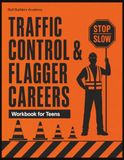 Traffic Control & Flagger Careers Workbook for Teens