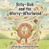 Billy-Bob Libri GmbH Billy-Bob and the Worry-Whirlwind Paperback