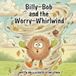 Billy-Bob Libri GmbH Billy-Bob and the Worry-Whirlwind Paperback
