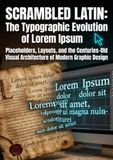 Scrambled Latin: The Typographic Evolution of Lorem Ipsum: Placeholders, Layouts, and the Centuries-Old Visual Architecture of Modern Graphic Design