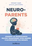 Neuroparents: Comment les neurosciences peuvent transformer votre manière d'accompagner vos enfants