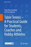 Table Springer Nature Table Tennis – A Practical Guide for Students, Coaches and Hobby Athletes