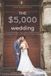 The $5,000 Wedding