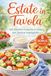 ESTATE IN TAVOLA: 100 Ricette Fresche e Veloci per Donne Impegnate