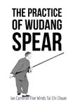 The Practice of Wudang Spear