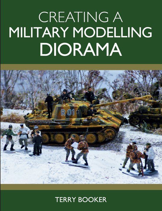 Creating The Crowood Press Ltd Creating a Military Modelling Diorama