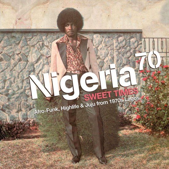 Nigeria Strut Records Nigeria 70: Sweet Times