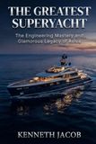 THE GREATEST SUPERYACHT: The Engineering Mastery and Glamorous Legacy of Aviva