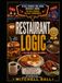 RESTAURANT LOGIC: The Places We Eat, the Food We Love, and Why We Keep Going Back