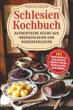 Schlesien Elysion Commerce/Ambrosia Schlesien Kochbuch - Authentische Küche aus Oberschlesien und Niederschlesien