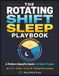 The Rotating Shift Sleep Playbook