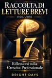 Raccolta di letture brevi – Volume 17: Riflessioni sulla Crescita Professionale