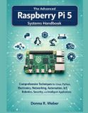The Modern Engineer's Library The Advanced Raspberry Pi 5 Systems Handbook