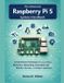 The Modern Engineer's Library The Advanced Raspberry Pi 5 Systems Handbook