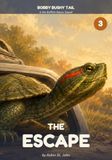 The Escape: Bobby Bushy Tail & the Buffalo Bayou Squad, Book 3