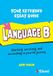Your Extended Essay Guide: Language B : Starting, surviving, and succeeding in your EE journey