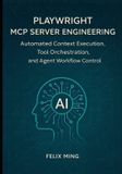 Playwright Independently Published The Model Context Engineering- Playwright MCP Server Engineering