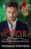 CHRISTMAS IN ST. SOLARA BILLIONAIRE UNDER THE MISTLETOE