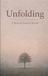 Unfolding Independently Published Unfolding Paperback