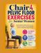 Chair Bol Chair Pelvic Floor Exercises for Senior Women