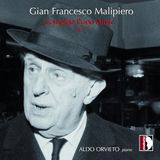 Intégrale Gian Francesco Malipiero: Complete Piano Music, Vol. 3