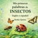 Mis Libri GmbH Mis Primeras Palabras de Insectos Inglés y Español Paperback