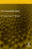 The Routledge Revivals-The Inaccessible Earth Hardcover