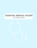 ESSENTIAL MEDICAL FOLDER Medical Information Organizer for Older Adults