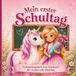 Mein erster Schultag - Erinnerungsbuch mit dem Einhorn für wundervolle Mädchen