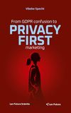 From Lex Futura Scientia ApS From GDPR confusion to privacy first marketing Hardcover