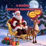 O SCHÖNE, HERRLICHE WEIHNACHTSZEIT