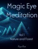 Magic Eye Meditation - Nature and Forest Life: A Nostalgic Autostereogram Experience