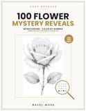 Cozy Reveals Monochrome Color by Number: 100 Flower Mystery Reveals