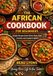 THE AFRICAN COOKBOOK FOR BEGINNERS