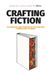 Crafting Libri GmbH Crafting Fiction: Techniques and Principles for Writing Compelling Stories