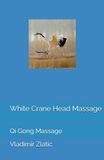 White Crane Head Massage