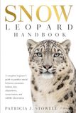 SNOW LEOPARD HANDBOOK: A complete beginner’s guide to panther uncial behavior, mountain habitat, diet, adaptations, conservation, and wildlife observation